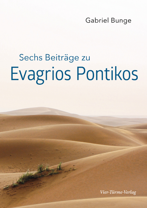 Sechs Beiträge zu Evagrios Ponitkos - Gabriel Bunge