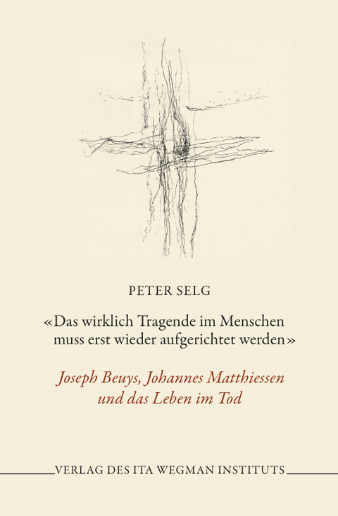 «Das wirklich Tragende im Menschen muss erst wieder aufgerichtet werden» - Peter Selg