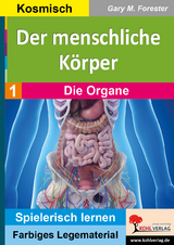 Der menschliche Körper / Band 1: Die Organe - Gary M. Forester