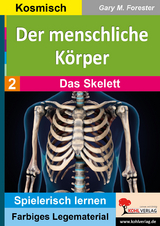 Der menschliche Körper / Band 2: Das Skelett - Gary M. Forester