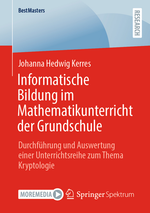 Informatische Bildung im Mathematikunterricht der Grundschule - Johanna Hedwig Kerres