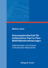 Nutzungsbereitschaft für kollaborative Peer-to-Peer-Mobilitätsdienstleistungen - Martina Jahns