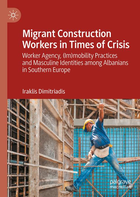 Migrant Construction Workers in Times of Crisis - Iraklis Dimitriadis