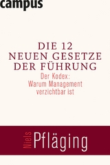 Die 12 neuen Gesetze der Führung - Niels Pfläging