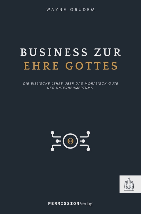 Business zur Ehre Gottes - Wayne Grudem