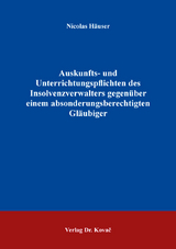 Auskunfts- und Unterrichtungspflichten des Insolvenzverwalters gegenüber einem absonderungsberechtigten Gläubiger - Nicolas Häuser