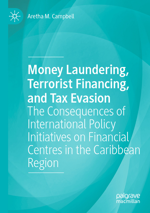 Money Laundering, Terrorist Financing, and Tax Evasion - Aretha M. Campbell