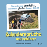 Kalendersprüche neu bebildert - Cornelius W.M. Oettle