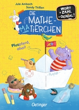 Die Mathematierchen. Pluspferd, ahoi! - Jule Ambach