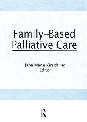 Family-Based Palliative Care - Jane Marie Kirschling