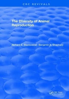 The Diversity of Animal Reproduction - Richard E. Blackwelder