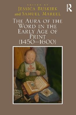 The Aura of the Word in the Early Age of Print (1450-1600) - Samuel Mareel