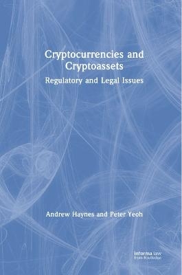 Cryptocurrencies and Cryptoassets - Andrew Haynes, Peter Yeoh