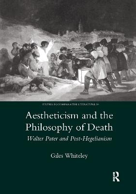 Aestheticism and the Philosophy of Death - Giles Whitely