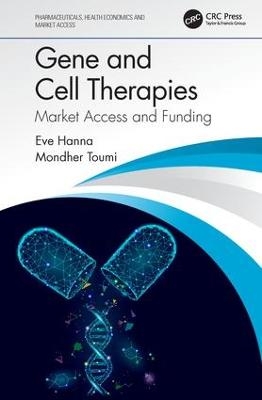 Gene and Cell Therapies - Eve Hanna, Mondher Toumi