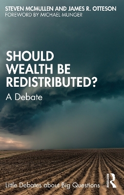 Should Wealth Be Redistributed? - Steven McMullen, James R. Otteson