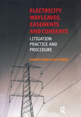 Electricity Wayleaves, Easements and Consents - Charles Hamer, Gary O'Brien