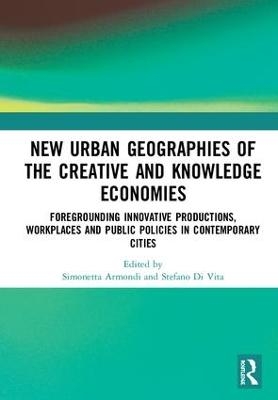 New Urban Geographies of the Creative and Knowledge Economies - 