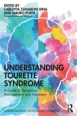 Understanding Tourette Syndrome - Carlotta Zanaboni Dina, Mauro Porta