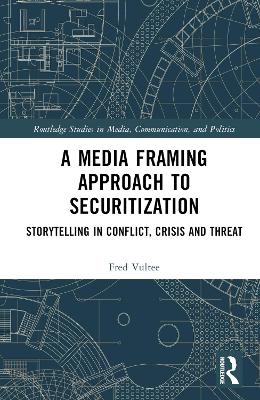 A Media Framing Approach to Securitization - Fred Vultee