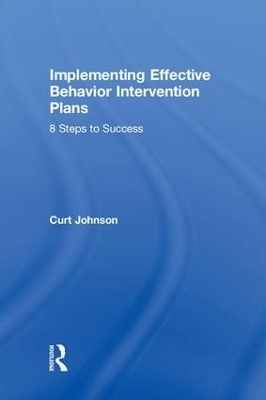 Implementing Effective Behavior Intervention Plans - Curt Johnson