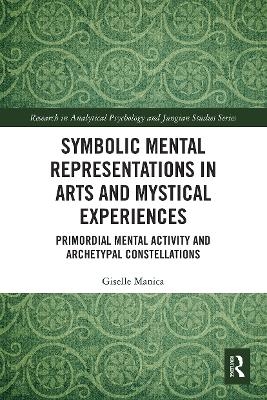 Symbolic Mental Representations in Arts and Mystical Experiences - Giselle Manica