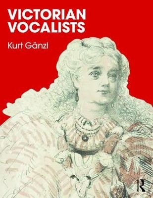 Victorian Vocalists - Kurt Ganzl