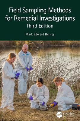 Field Sampling Methods for Remedial Investigations - Mark Edward Byrnes