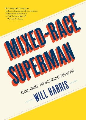 Mixed-Race Superman - Will Harris