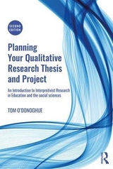 Planning Your Qualitative Research Thesis and Project - O'Donoghue, Tom