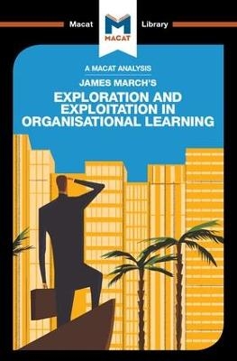 An Analysis of James March's Exploration and Exploitation in Organizational Learning - Pádraig Belton