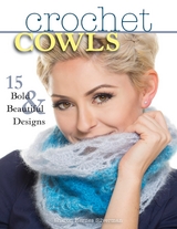 Crochet Cowls -  Sharon Hernes Silverman