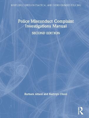 Police Misconduct Complaint Investigations Manual - Barbara Attard, Kathryn Olson