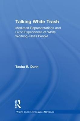 Talking White Trash - Tasha R. Dunn