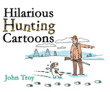 Hilarious Hunting Cartoons -  John Troy