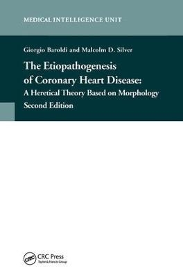 The Etiopathogenesis of Coronary Heart Disease - Giorgio Baroldi, Malcolm D. Silver