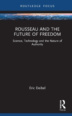 Rousseau and the Future of Freedom - Eric Deibel