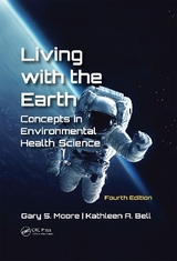 Living with the Earth, Fourth Edition - Moore, Gary S.; Bell, Kathleen A.