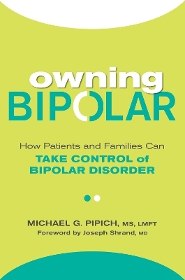 Owning Bipolar - Michael G. Pipich, Joseph Shrand