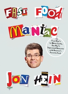 Fast Food Maniac - Jon Hein