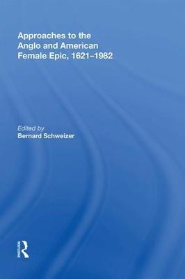 Approaches to the Anglo and American Female Epic, 1621-1982 - 