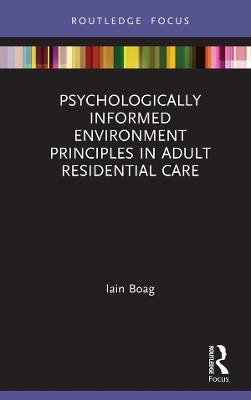 Psychologically Informed Environment Principles in Adult Residential Care - Iain Boag