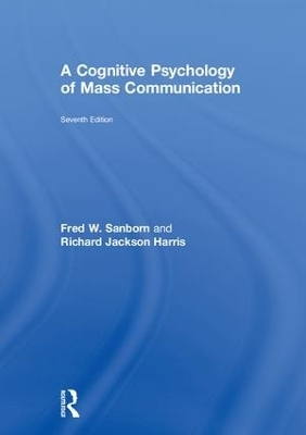 A Cognitive Psychology of Mass Communication - Richard Jackson Harris, Fred Sanborn