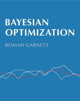 Bayesian Optimization - Roman Garnett