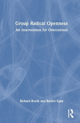 Group Radical Openness - Richard Booth, Rachel Egan