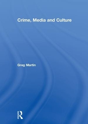 Crime, Media and Culture - Greg Martin