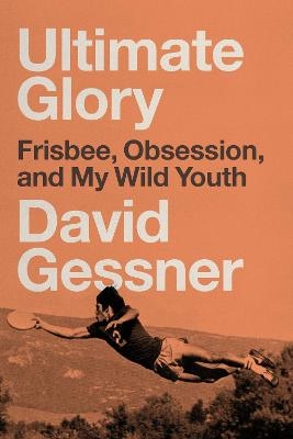 Ultimate Glory - David Gessner