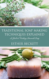 Traditional Soap Making Techniques Explained -  Esther Beckett