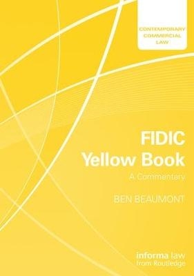 FIDIC Yellow Book: A Commentary - Ben Beaumont