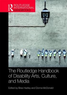 The Routledge Handbook of Disability Arts, Culture, and Media - 